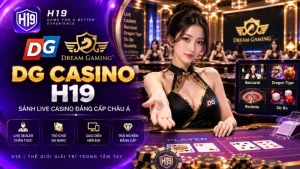 Casino H19 – Sảnh Casino Trực Tuyến & Live Casino