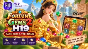 Nổ Hũ H19 – Kho Game Slot & Jackpot Trực Tuyến