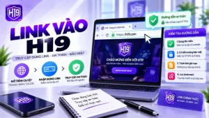 Hướng Dẫn H19 – Cách Sử Dụng H19 Chi Tiết Từ A-Z