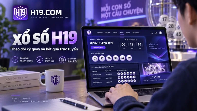Xổ Số H19 – Xem Kỳ Quay & Kết Quả Xổ Số Online