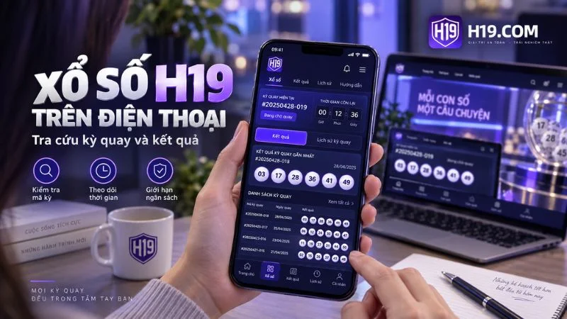Xổ Số H19 – Xem Kỳ Quay & Kết Quả Xổ Số Online
